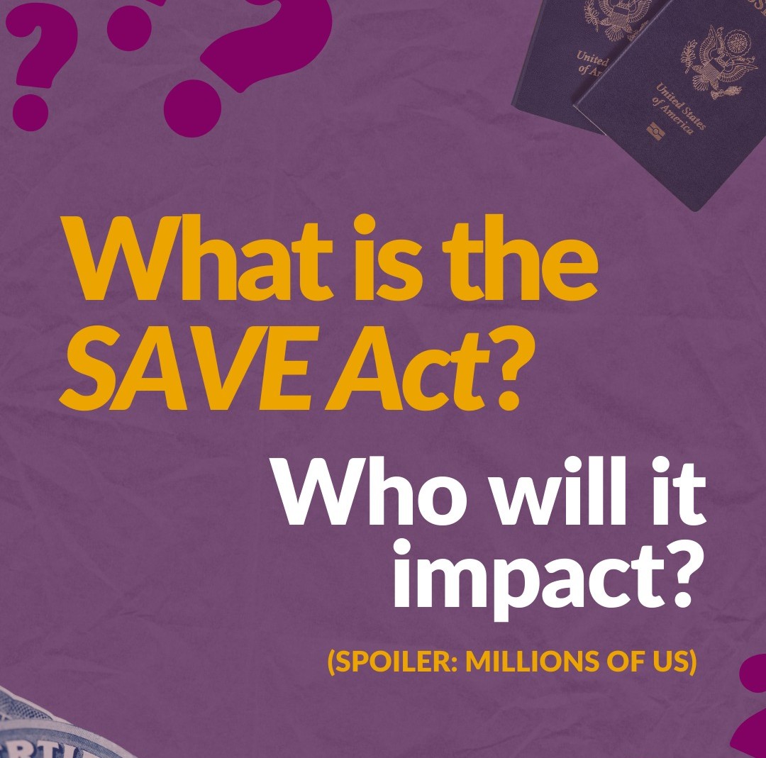 How Will the SAVE ACT Impact You?